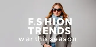 Die neuesten Modetrends: Was Sie in dieser Saison tragen sollten The latest fashion trends: What you should wear this season