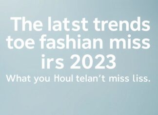 Die neuesten Trends in der Modewelt: Was Sie 2023 nicht verpassen sollten The latest trends in the fashion world: What you shouldn't miss in 2023