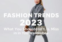 Mode-Trends 2023: Was Sie in Ihrem Kleiderschrank nicht verpassen sollten Fashion Trends 2023: What You Shouldn't Miss in Your Wardrobe