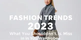 Mode-Trends 2023: Was Sie in Ihrem Kleiderschrank nicht verpassen sollten Fashion Trends 2023: What You Shouldn't Miss in Your Wardrobe