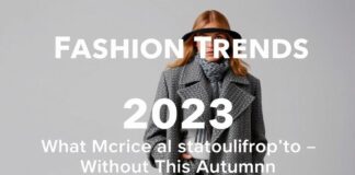 Modetrends 2023: Was diesen Herbst in Ihrem Kleiderschrank nicht fehlen darf Fashion Trends 2023: What Your Wardrobe Shouldn't Be Without This Autumn