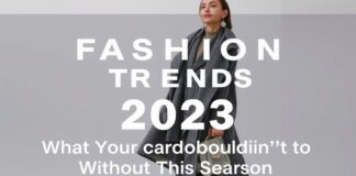 Modetrends 2023: Was in dieser Saison im Kleiderschrank nicht fehlen darf Fashion Trends 2023: What Your Wardrobe Shouldn't Be Without This Season