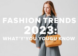 Modetrends 2023: Was Sie wissen müssen Fashion Trends 2023: What You Need to Know