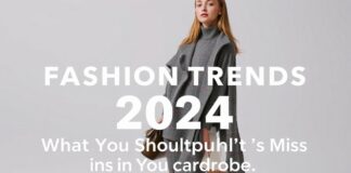 Modetrends 2024: Was Sie in Ihrem Kleiderschrank nicht verpassen sollten Fashion Trends 2024: What You Shouldn't Miss in Your Wardrobe