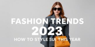 Modische Trends 2023: So stylst du dich dieses Jahr Fashion Trends 2023: How to Style Yourself This Year