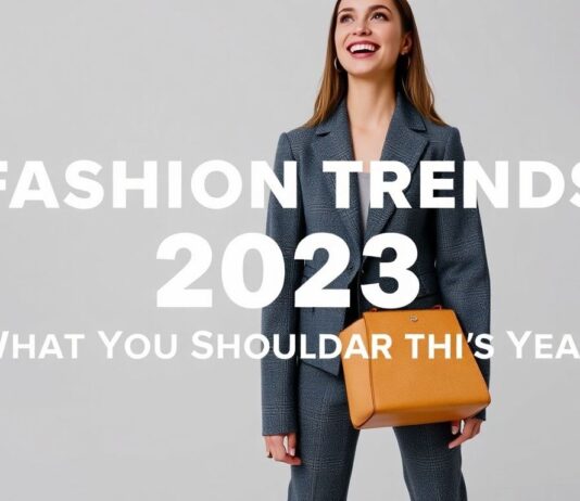 Modische Trends 2023: Was Sie dieses Jahr tragen sollten Fashion Trends 2023: What You Should Wear This Year