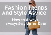 Modische Trends und Stilberatung: So bleiben Sie immer up-to-date Fashion Trends and Style Advice: How to Always Stay Up-to-Date