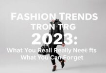 Mode-Trends 2023: Was Sie wirklich brauchen und was Sie vergessen können Fashion Trends 2023: What You Really Need and What You Can Forget