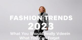 Mode-Trends 2023: Was Sie wirklich tragen sollten (und was Sie vergessen können) Fashion Trends 2023: What You Should Really Wear (and What You Can Forget)