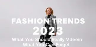 Mode-Trends 2023: Was Sie wirklich tragen sollten (und was Sie vergessen können) Fashion Trends 2023: What You Should Really Wear (and What You Can Forget)
