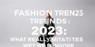 Mode-Trends 2023: Was wirklich zählt und was wir ignorieren sollten Fashion Trends 2023: What Really Matters and What We Should Ignore