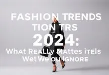 Mode-Trends 2024: Was wirklich zählt und was wir ignorieren sollten Fashion Trends 2024: What Really Matters and What We Should Ignore