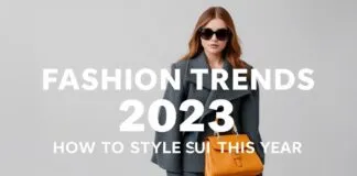 Modische Trends 2023: So stylst du dich dieses Jahr Fashion Trends 2023: How to Style Yourself This Year