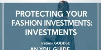 So schützen Sie Ihre Modeinvestitionen: Ein unverzichtbarer Leitfaden Protecting Your Fashion Investments: An Essential Guide